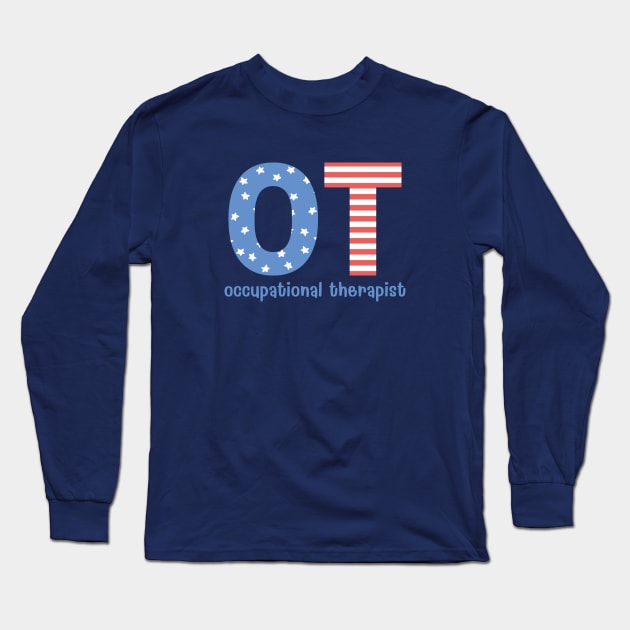 Occupational Therapy 4th of July Long Sleeve T-Shirt by MadebyOTBB